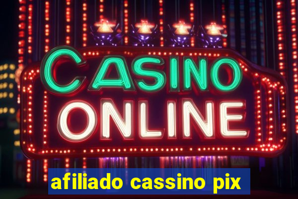 afiliado cassino pix